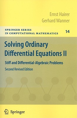 Solving Ordinary Differential Equations II: Stiff and Differential-Algebraic Problems - Hairer, Ernst, and Wanner, Gerhard