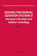 Solving Polynomial Equation Systems II: Macaulay's Paradigm and Gr�bner Technology