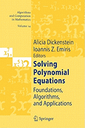 Solving Polynomial Equations: Foundations, Algorithms, and Applications