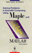 Solving Problems in Scientific Computing Using Maple and MATLAB