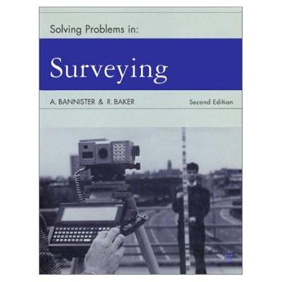 Solving Problems in Surveying - Bannister, A, and Bannister a MC BSC Msc Ceng Fice, and Baker, R