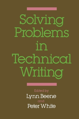 Solving Problems in Technical Writing - Beene, Lynn Dianne, and White, Peter