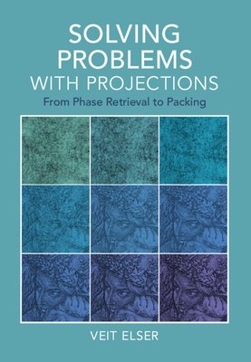 Solving Problems with Projections - Elser, Veit