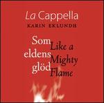 Som eldens gl�d (Like a Mighty Flame)