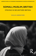 Somali, Muslim, British: Striving in Securitized Britain