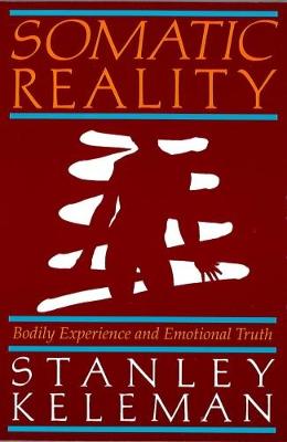 Somatic Reality - Keleman, Stanley