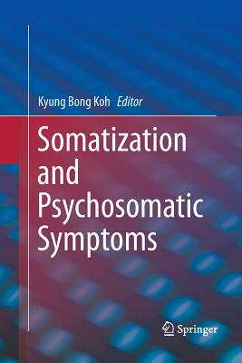 Somatization and Psychosomatic Symptoms - Koh, Kyung Bong (Editor)