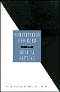 Somatization disorder in the medical setting
