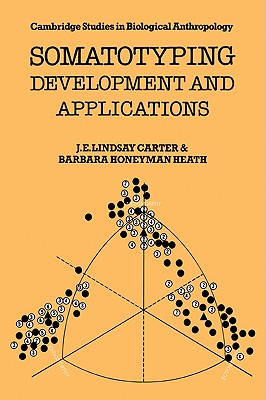 Somatotyping: Development and Applications - Carter, J. E. Lindsay, and Heath, Barbara Honeyman
