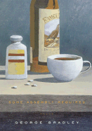 Some Assembly Required: Poems - Bradley, George, Mr.
