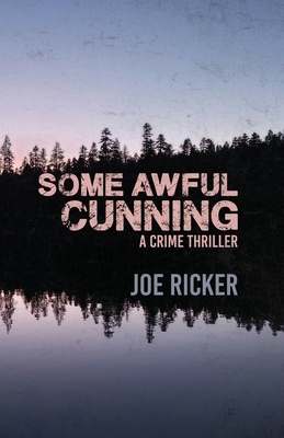Some Awful Cunning - Ricker, Joe