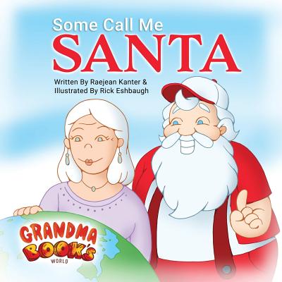 Some Call Me Santa - Kanter, Raejean