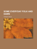 Some Everyday Folk and Dawn