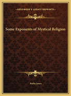 Some Exponents of Mystical Religion