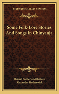 Some Folk-Lore Stories and Songs in Chinyanja
