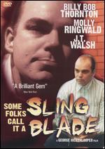 Some Folks Call It a Sling Blade