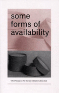 Some Forms of Availability: Critical Passages on the Book and Publication by Simon Cutts