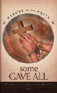 Some Gave All: Four Stories of Missionary Martyrs