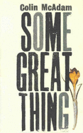 Some Great Thing