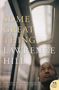 Some Great Thing - Hill, Lawrence