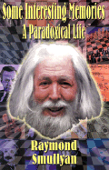 Some Interesting Memories: A Paradoxical Life