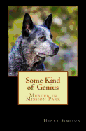 Some Kind of Genius: Murder in Mission Park