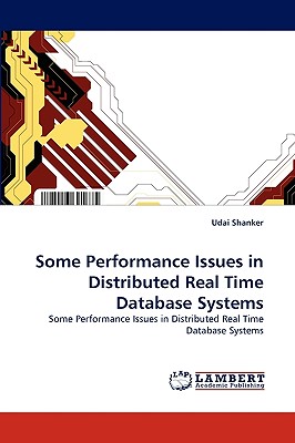 Some Performance Issues in Distributed Real Time Database Systems - Shanker, Udai