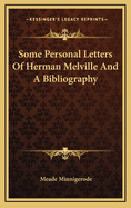 Some Personal Letters of Herman Melville and a Bibliography