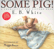 Some Pig!: A Charlotte's Web Picture Book