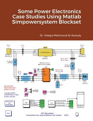 Some Power Electronics Case Studies Using Matlab Simpowersystem Blockset - Al-Assouly, Hidaya Mahmoud