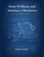 Some Problems and Solutions of Mechanics