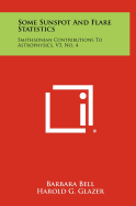 Some Sunspot and Flare Statistics: Smithsonian Contributions to Astrophysics, V3, No. 4