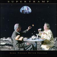 Some Things Never Change - Supertramp
