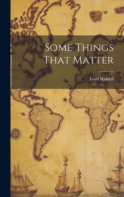 Some Things That Matter - Riddell, Lord