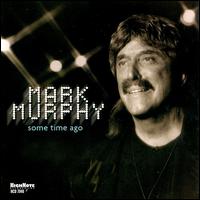Some Time Ago - Mark Murphy