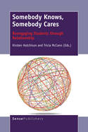 Somebody Knows, Somebody Cares: Reengaging Students Through Relationship