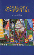 Somebody, Somewhere - Gillis, Alan