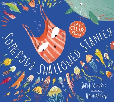 Somebody Swallowed Stanley - Roberts, Sarah