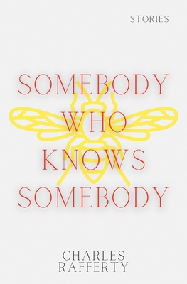 Somebody Who Knows Somebody - Rafferty, Charles