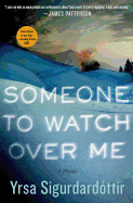 Someone to Watch Over Me: A Thriller