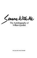 Someone with me : the autobiography of William Kurelek.