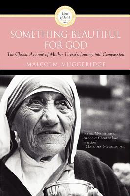 Something Beautiful for God - Muggeridge, Malcolm