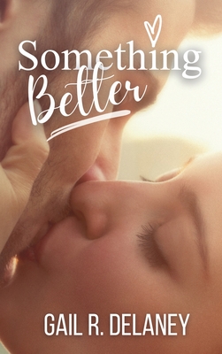 Something Better - Delaney, Gail R