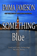 Something Blue: Lord & Lady Hetheridge #3