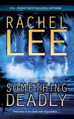 Something Deadly - Lee, Rachel