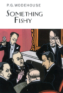 Something Fishy - Wodehouse, P G