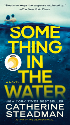 Something in the Water: Reese's Book Club - Steadman, Catherine