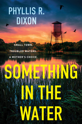 Something in the Water - Dixon, Phyllis R