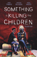 Something Is Killing the Children Vol. 4