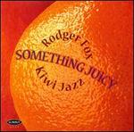 Something Juicy